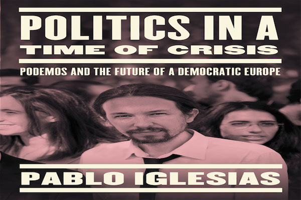 Politics in a Time of Crisis Podemos