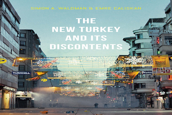 The New Turkey and its Discontents Book Launch and Public Panel