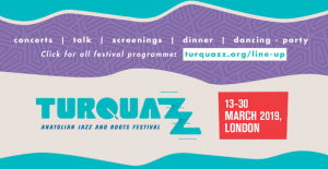 Turquazz Anatolian Jazz and Roots Festival in London